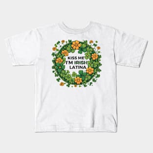 Funny Hispanic St. Patrick's Day Kiss Me I’m Irish Latina Kids T-Shirt